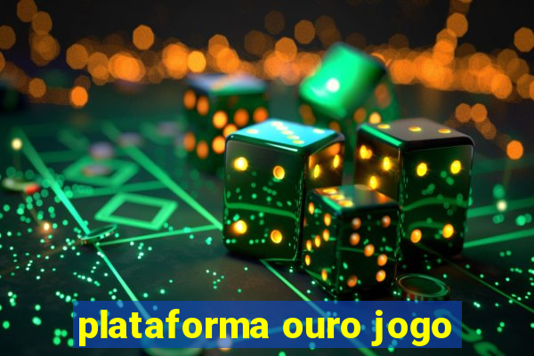 plataforma ouro jogo